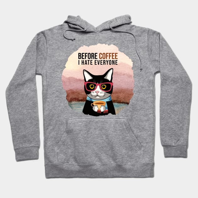 Before Coffee I Hate Everyone Hoodie by Sruthi